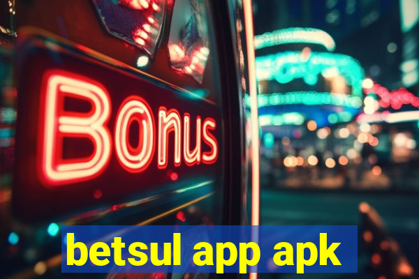 betsul app apk